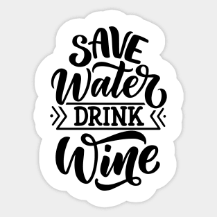 Save water drink wine lettering composition in modern style. Alcohol beverage bar drink concept Sticker